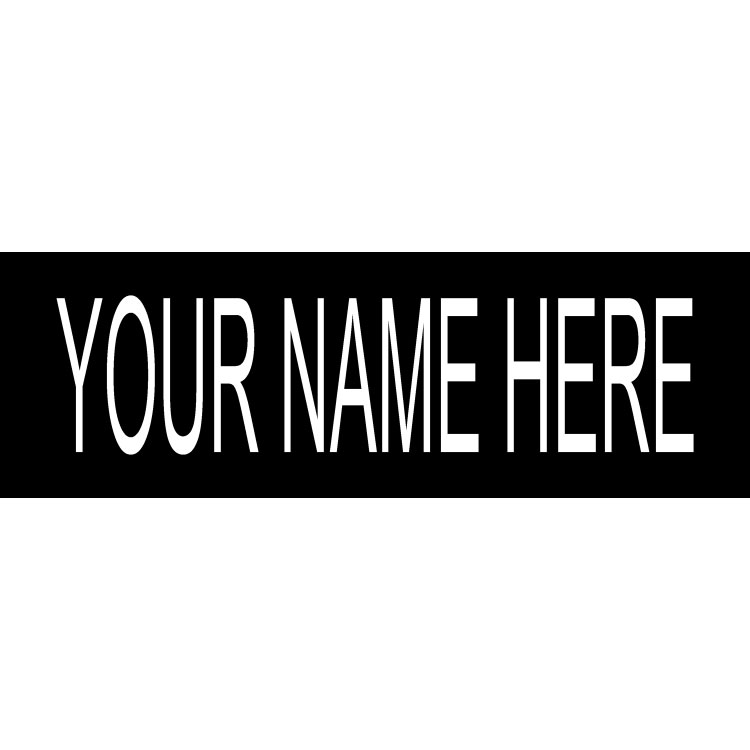 Your name or text in 5 inch Arial font